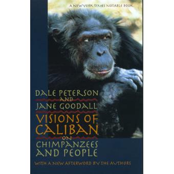 Visions of Caliban - On Chimpanzees and People - Paperback - 2000 - 1