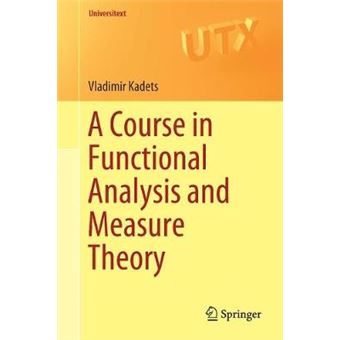 A Course In Functional Analysis And Measure Theory Universitext - 1
