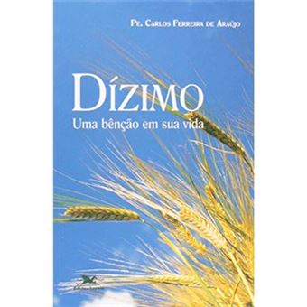 Dízimo. Uma Bênção Em Sua Vida - 1