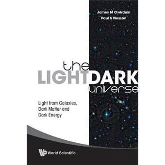 The Light/Dark Universe - Light from Galaxies, Dark Matter and Dark Energy - Hardback - 2008 - 1