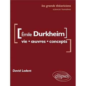 Emile Durkheim - Vie, ?Uvres, Concepts - 1