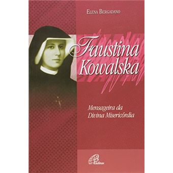 Faustina Kowalska - Mensageira Da Divina Misericordia - 1