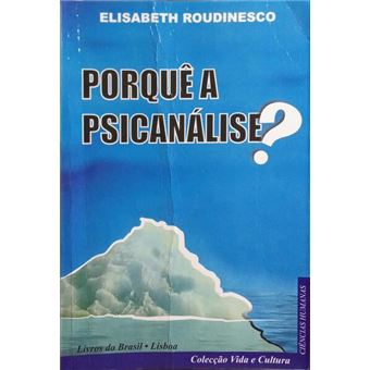 Porquê a psicanálise? - 1