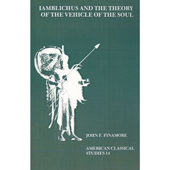 Iamblichus and the Theory of the Vehicle of the Soul - Paperback - 1985 - 1