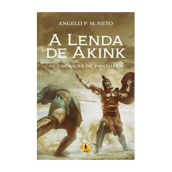 Lenda de Akink, A-As Cronicas de Pantheos - 1