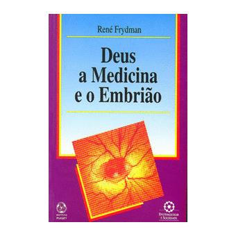 Deus, A Medicina E O Embrião - 1