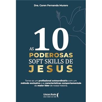 As 10 Poderosas Soft Skills De Jesus Torne-Se Um Profissional Extraordinário Com Um Método Exclusivo - 1