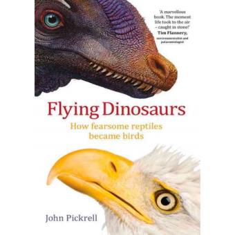 Flying Dinosaurs - How Fearsome Reptiles Became Birds - Paperback - 2014 - 1