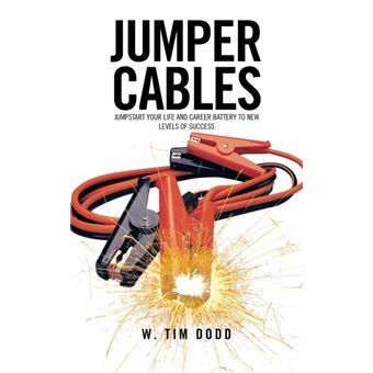 Jumper Cables - Jumpstart Your Life and Career Battery to New Levels of Success. - Paperback / softback - 2012 - 1