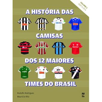 Historia das Camisas dos 12 Maiorestimes - Volume 2 - 1