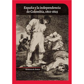 España Y La Independencia De Colombia, 1810-1825 - 1