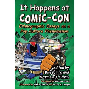 It Happens at Comic-Con - Ethnographic Essays on a Pop Culture Phenomenon - Paperback - 2014 - 1
