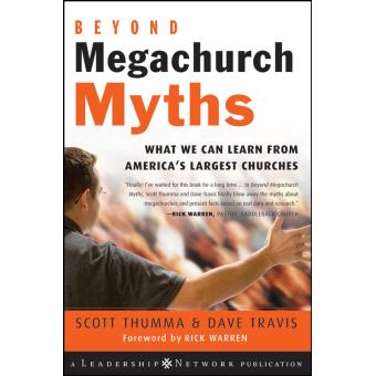 Beyond Megachurch Myths - What We Can Learn from America's Largest Churches - Hardback - 2007 - 1