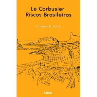 Le Corbusier : Riscos Brasileiros - 1