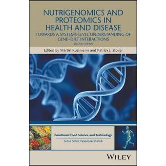 Nutrigenomics And Proteomics In Health And Disease Towards A Systemslevel Understanding Of Genediet Interactions Hui Food Science And Technology - 1