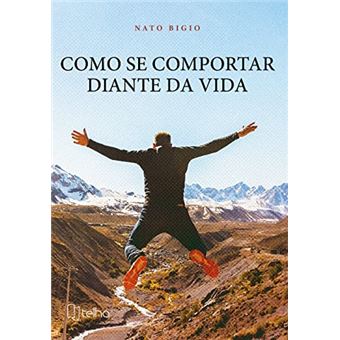 Como Se Comportar Diante Da Vida - 1