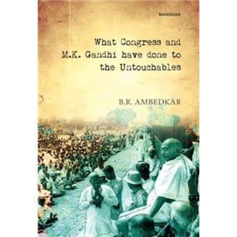 What Congress And M.K. Gandhi Have Done To The Untouchables - 1