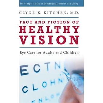 Fact and Fiction of Healthy Vision - Eye Care for Adults and Children - Hardback - 2007 - 1
