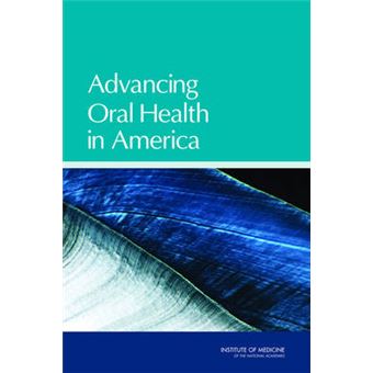 Advancing Oral Health in America - Paperback - 2011 - 1