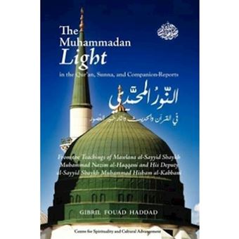 The Muhammadan Light In The Qur'An, Sunna, And Companion Reports - 1