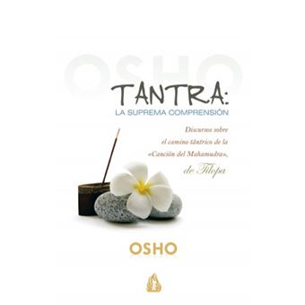 Tantra, la suprema comprensión : discursos sobre el camino tántrico de la ""Canción del mahamudra"", de Tilopa - 1