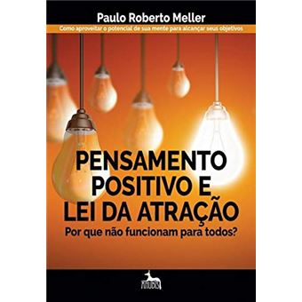 Pensamento Positivo E Lei Da Atra??o - Por Que N?o Funcionam Para Todos ...