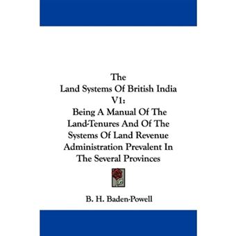 The Land Systems Of British India V1 - Being A Manual Of The Land-Tenures And Of The Systems Of Land Revenue Administration Prevalent In The Several Provinces - Paperback - 2007 - 1