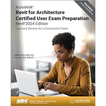 Autodesk Revit For Architecture Certified User Exam Preparation Revit 2024 Edition - 1