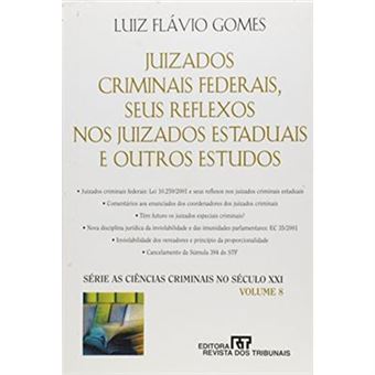 Juizados Criminais Federais, Seus Reflexos Nos Juizados Estaduais E Outros Estudos,  Sâerie As Ciãencias Criminais No Sâeculo Xxi - 1