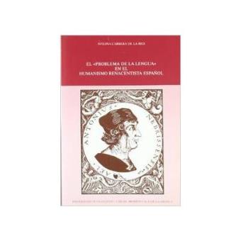 Problema De La Lengua En El Humanismo Renacentista Español, El - 1