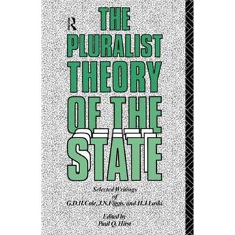 The Pluralist Theory of the State - Selected Writings of G.D.H.Cole, J.N.Figgis and H.J.Laski - Paperback - 1993 - 1