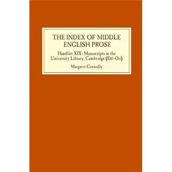 The Index of Middle English Prose Handlist XIX Manuscripts in the University Library, Cambridge DdOo 19 - 1