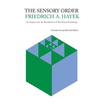 The Sensory Order - An Inquiry Into the Foundations of Theoretical Psychology - Paperback / softback - 2014 - 1