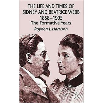 The Life and Times of Sidney and Beatrice Webb 1858-1905 - The Formative Years - Paperback - 2001 - 1