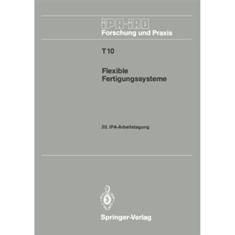 Flexible Fertigungssysteme : 20. IPA-Arbeitstagung 13./14. September 1988 in Stuttgart - Paperback - 1988 - 1