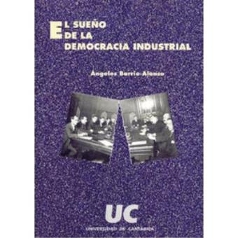El sueño de la democracia industrial - 1