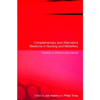 Complementary and Alternative Medicine in Nursing and Midwifery - Towards a Critical Social Science - Paperback - 2007 - 1