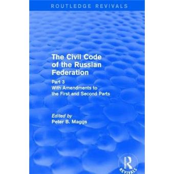 Civil Code Of The Russian Federation Pt 3 With Amendments To The First And Second Parts Routledge Revivals - 1