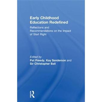 Early Childhood Education Redefined Reflections And Recommendations On The Impact Of Start Right - 1