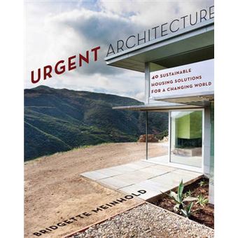 Urgent Architecture - 40 Sustainable Housing Solutions for a Changing World - Paperback - 2013 - 1