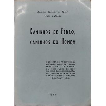 Caminhos de ferro, caminhos do homem. - 1