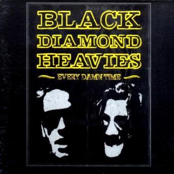 Black Diamond Heavies-Every Damn Time - 1