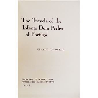 The travels of the infante dom pedro of portugal. - 1