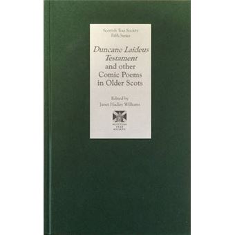 Duncane Laideus Testament And Other Comic Poems In Older Scots Scottish Text Society Fifth 15 Scottish Text Society Fifth Series - 1