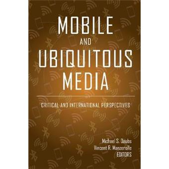 Mobile And Ubiquitous Media Critical And International Perspectives 116 Digital Formations - 1