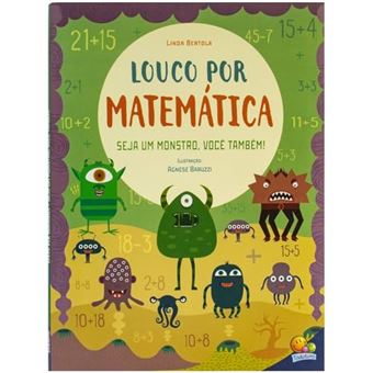 Louco Por Matemática: Seja Um Monstro, Você Também - 1