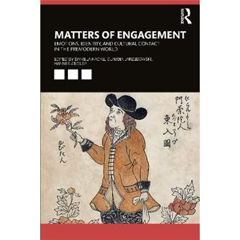 Matters Of Engagement Emotions, Identity, And Cultural Contact In The Premodern World - 1