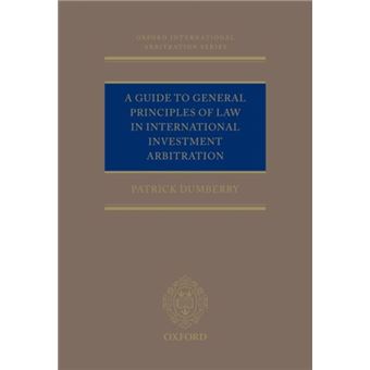 A Guide To General Principles Of Law In International Investment Arbitration - 1