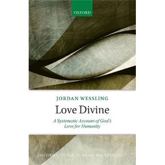 Love Divine: A Systematic Account of God's Love for Humanity - 1