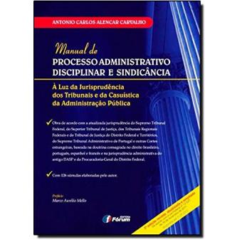 Manual de Processo Administrativo Disciplinar e Sindicância. Á Luz Da Jurisprudência Dos Tribunais e Das Casuísticas - 1